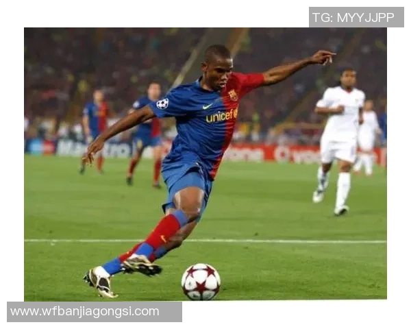 巴萨与皇马对决埃托奥的传奇时刻回顾与精彩瞬间分析 巴萨与皇马对决埃托奥的传奇时刻回顾与精彩瞬间分析